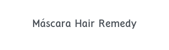 Máscara Hair Remedy