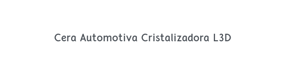 Cera Automotiva Cristalizadora L3D