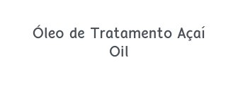 Óleo de Tratamento Açaí Oil