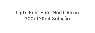 Opti Free Pure Moist Alcon 300 120ml Solução